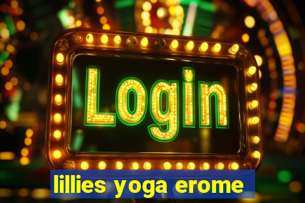 lillies yoga erome